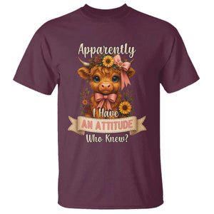 Apparently I Have An Attitude Who Knew T Shirt Funny Sarcasm Highland Cow TS12 Maroon Print Your Wear