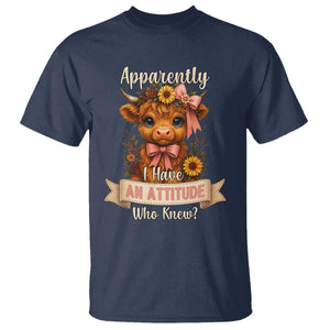 Apparently I Have An Attitude Who Knew T Shirt Funny Sarcasm Highland Cow TS12 Navy Print Your Wear
