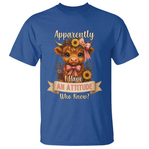 Apparently I Have An Attitude Who Knew T Shirt Funny Sarcasm Highland Cow TS12 Royal Blue Print Your Wear