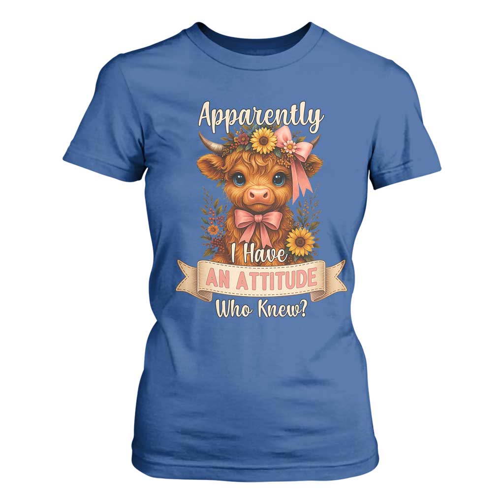 Apparently I Have An Attitude Who Knew T Shirt For Women Funny Sarcasm Highland Cow TS12 Royal Blue Print Your Wear