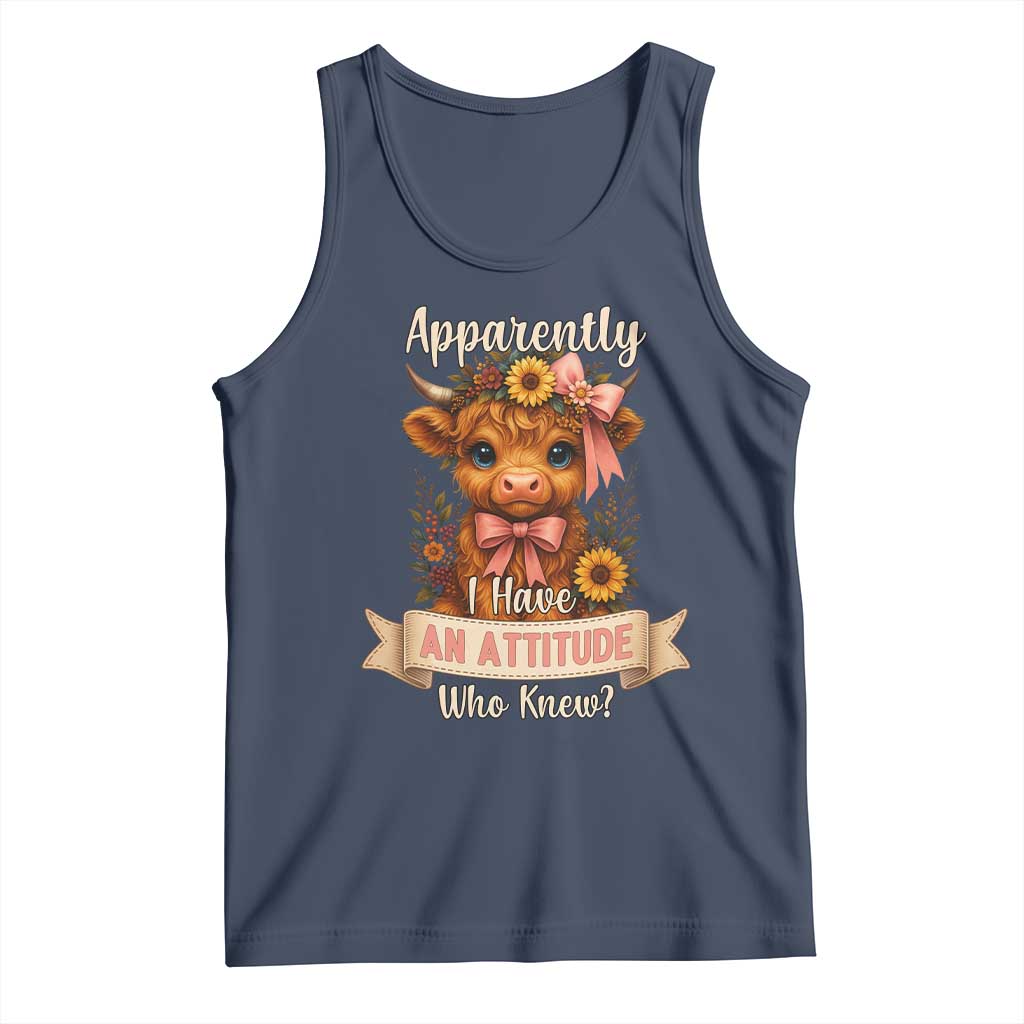Apparently I Have An Attitude Who Knew Tank Top Funny Sarcasm Highland Cow TS12 Navy Print Your Wear