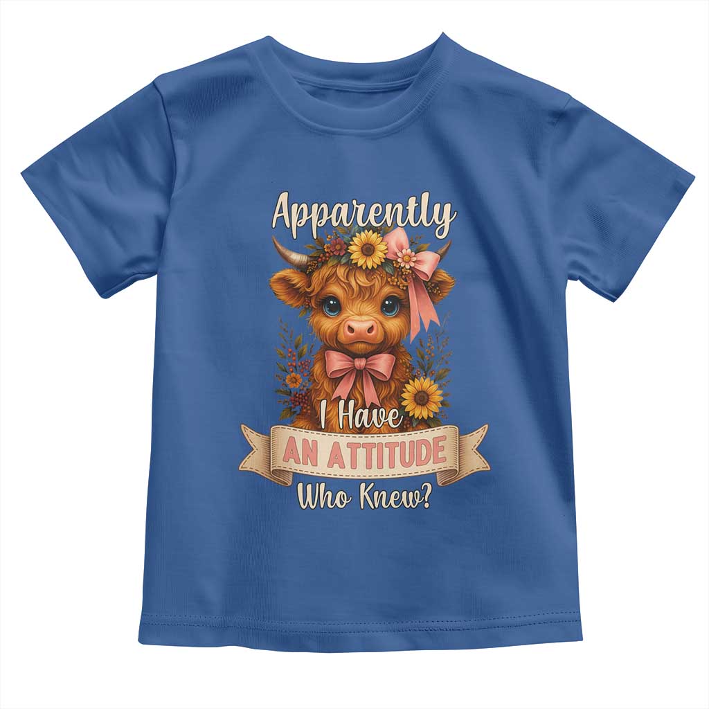 Apparently I Have An Attitude Who Knew Toddler T Shirt Funny Sarcasm Highland Cow TS12 Royal Blue Print Your Wear