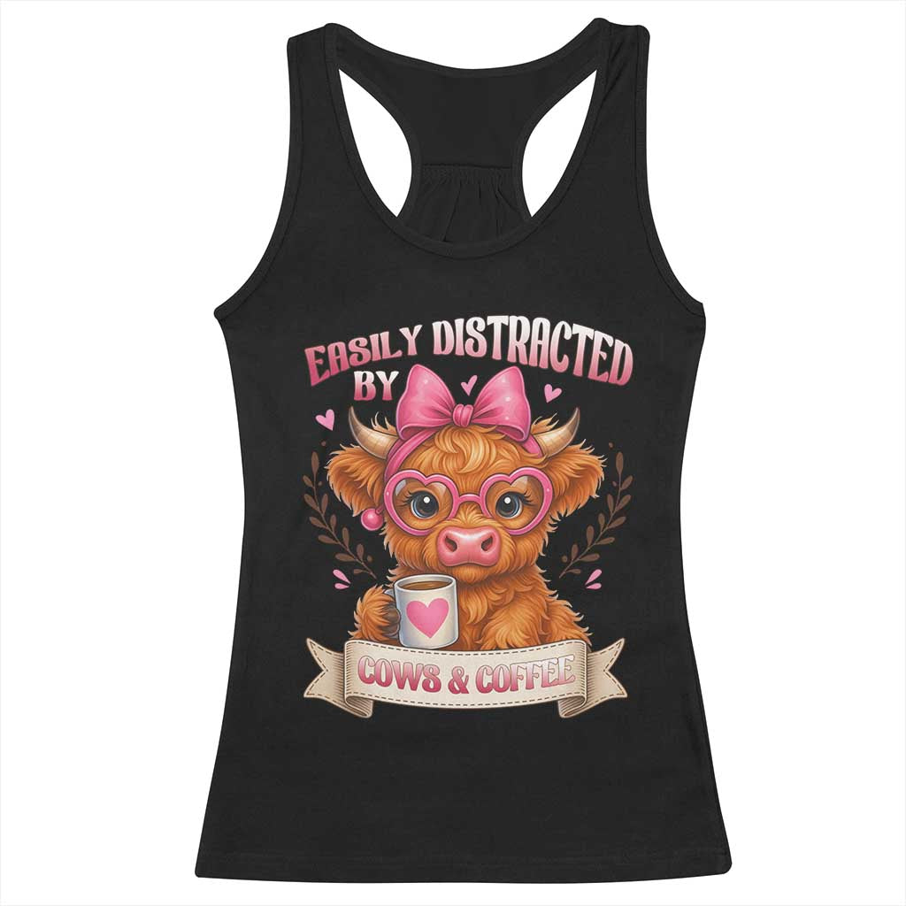 Easily Distracted By Cow And Coffee Racerback Tank Top Funny Highland Cow TS12 Black Print Your Wear