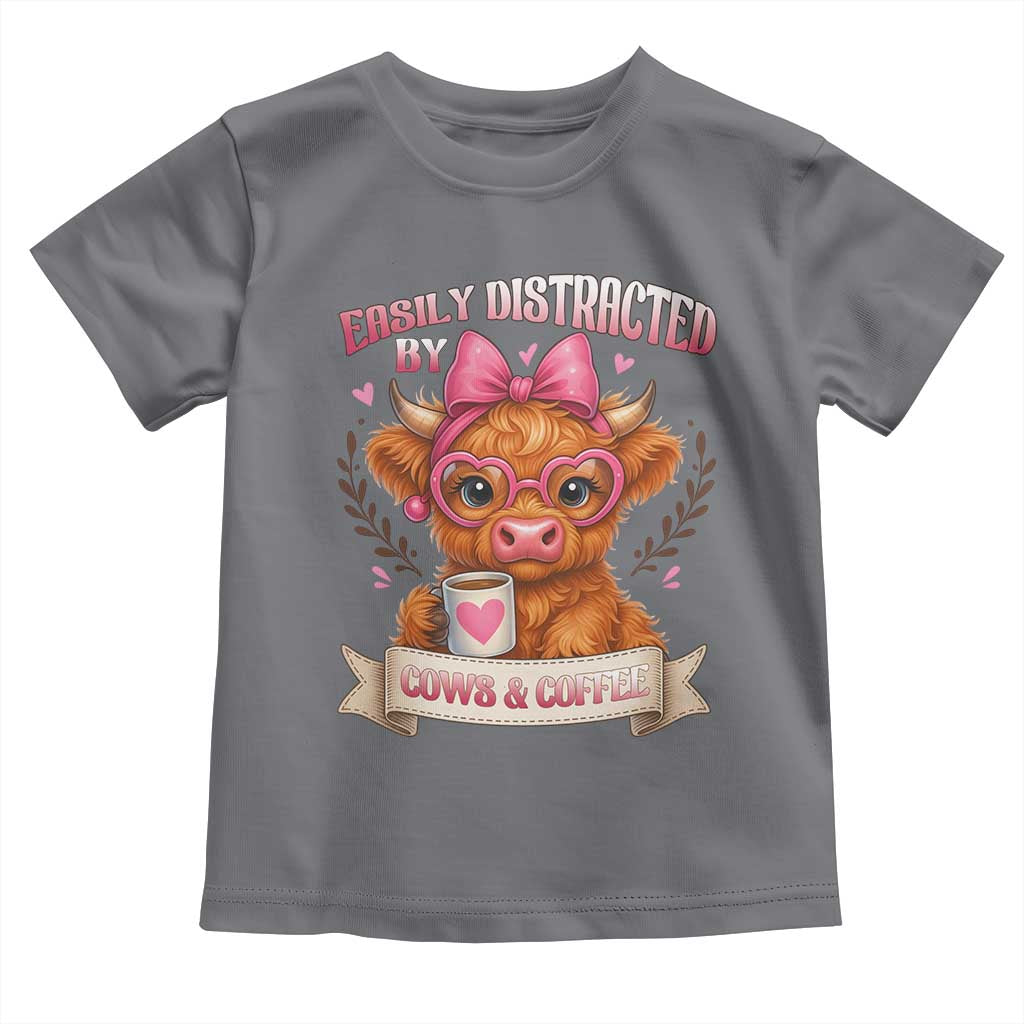 Easily Distracted By Cow And Coffee Toddler T Shirt Funny Highland Cow TS12 Charcoal Print Your Wear