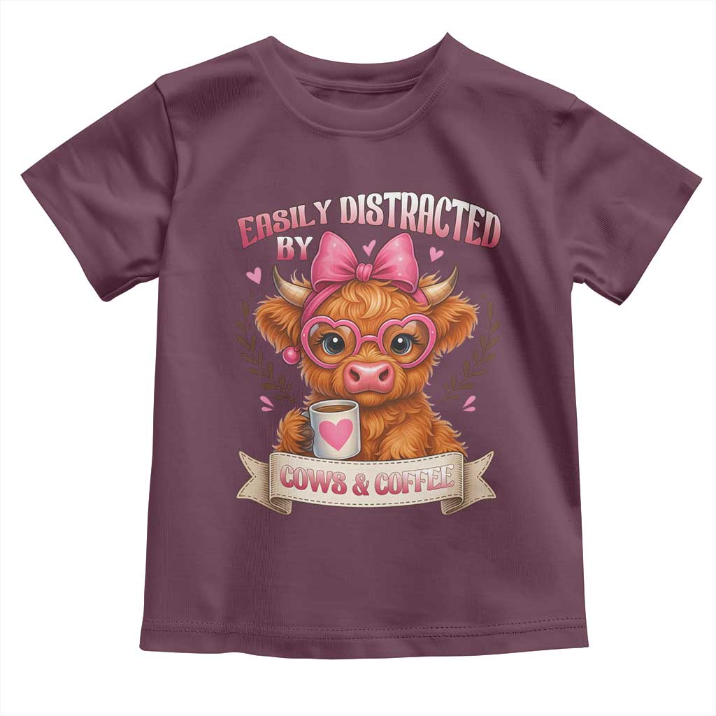 Easily Distracted By Cow And Coffee Toddler T Shirt Funny Highland Cow TS12 Maroon Print Your Wear