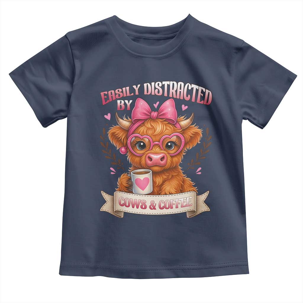 Easily Distracted By Cow And Coffee Toddler T Shirt Funny Highland Cow TS12 Navy Print Your Wear