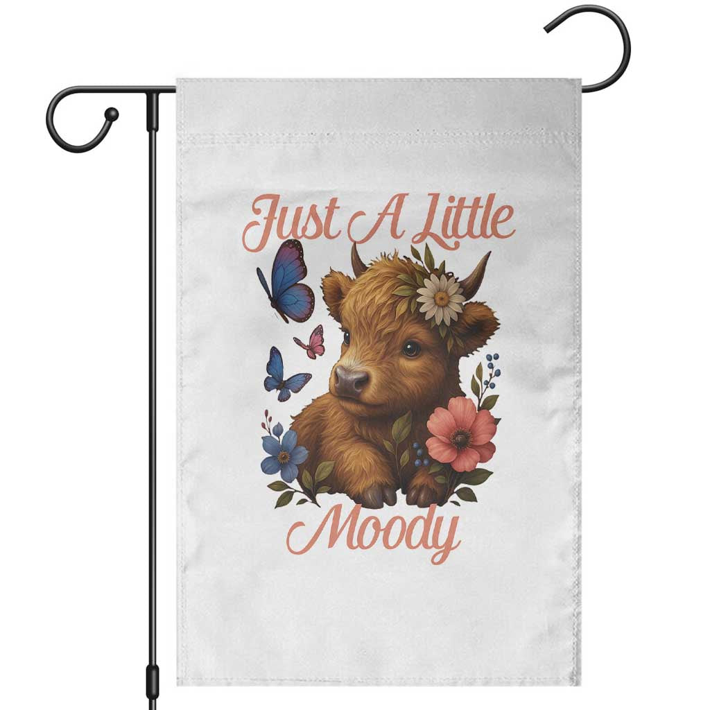 Just A Little Moody Garden Flag Funny Sarcasm Highland Cow TS12 White Print Your Wear