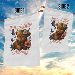 Just A Little Moody Garden Flag Funny Sarcasm Highland Cow TS12 Print Your Wear