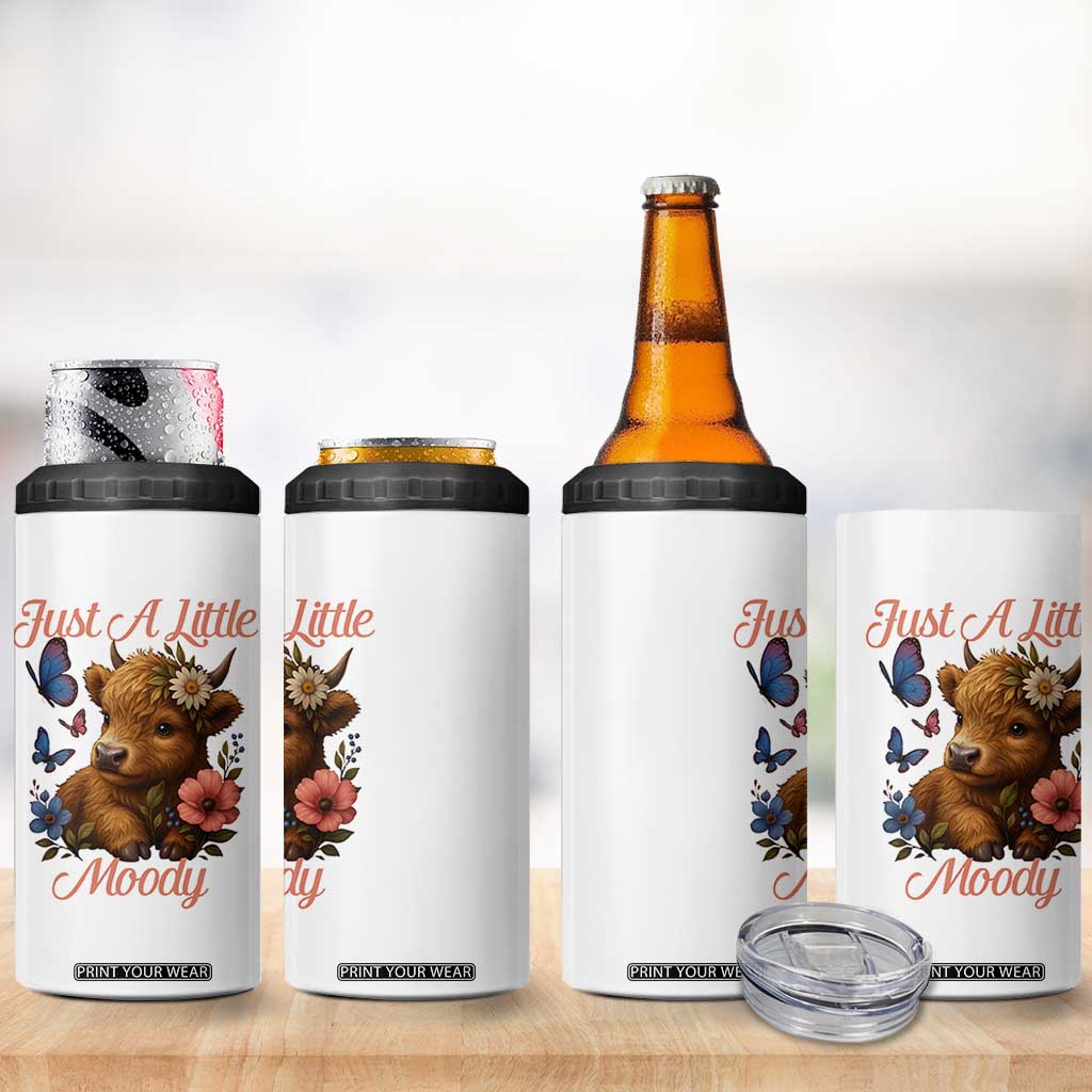 Just A Little Moody 4 in 1 Can Cooler Tumbler Funny Sarcasm Highland Cow TS12 Print Your Wear