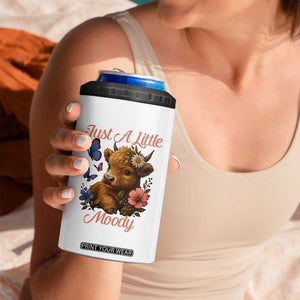 Just A Little Moody 4 in 1 Can Cooler Tumbler Funny Sarcasm Highland Cow TS12 Print Your Wear