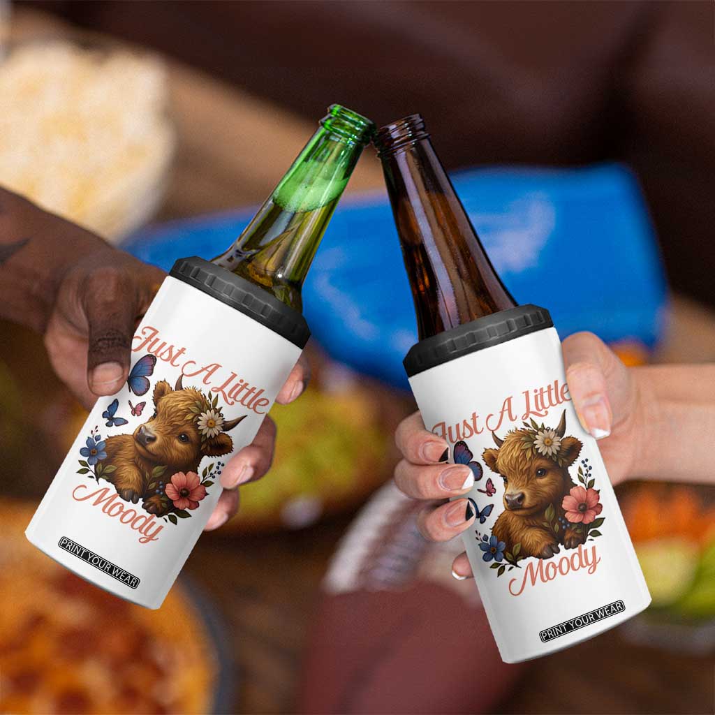 Just A Little Moody 4 in 1 Can Cooler Tumbler Funny Sarcasm Highland Cow TS12 Print Your Wear