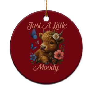 Just A Little Moody Ceramic Ornament Funny Sarcasm Highland Cow TS12 1pc Red Print Your Wear