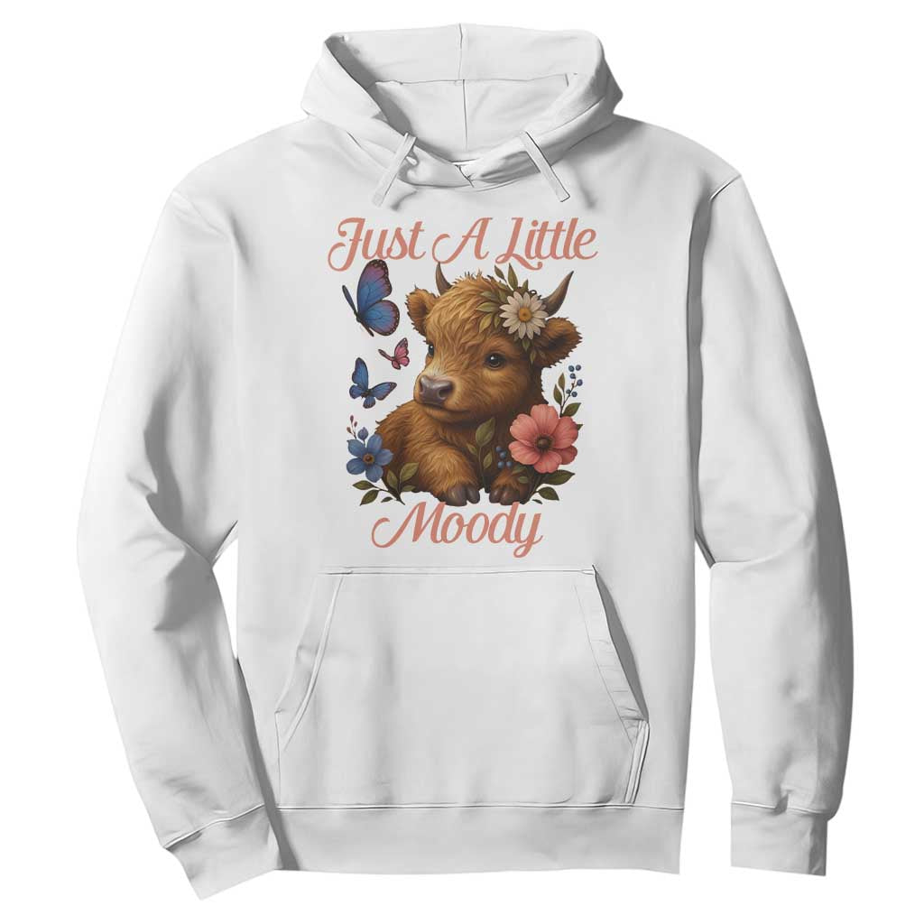 Just A Little Moody Hoodie Funny Sarcasm Highland Cow TS12 White Print Your Wear