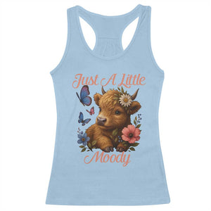 Just A Little Moody Racerback Tank Top Funny Sarcasm Highland Cow TS12 Light Blue Print Your Wear