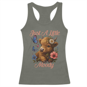 Just A Little Moody Racerback Tank Top Funny Sarcasm Highland Cow TS12 Military Green Print Your Wear
