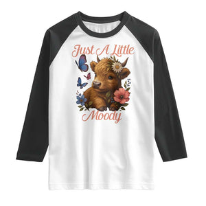 Just A Little Moody Raglan Shirt Funny Sarcasm Highland Cow TS12 White Black Print Your Wear