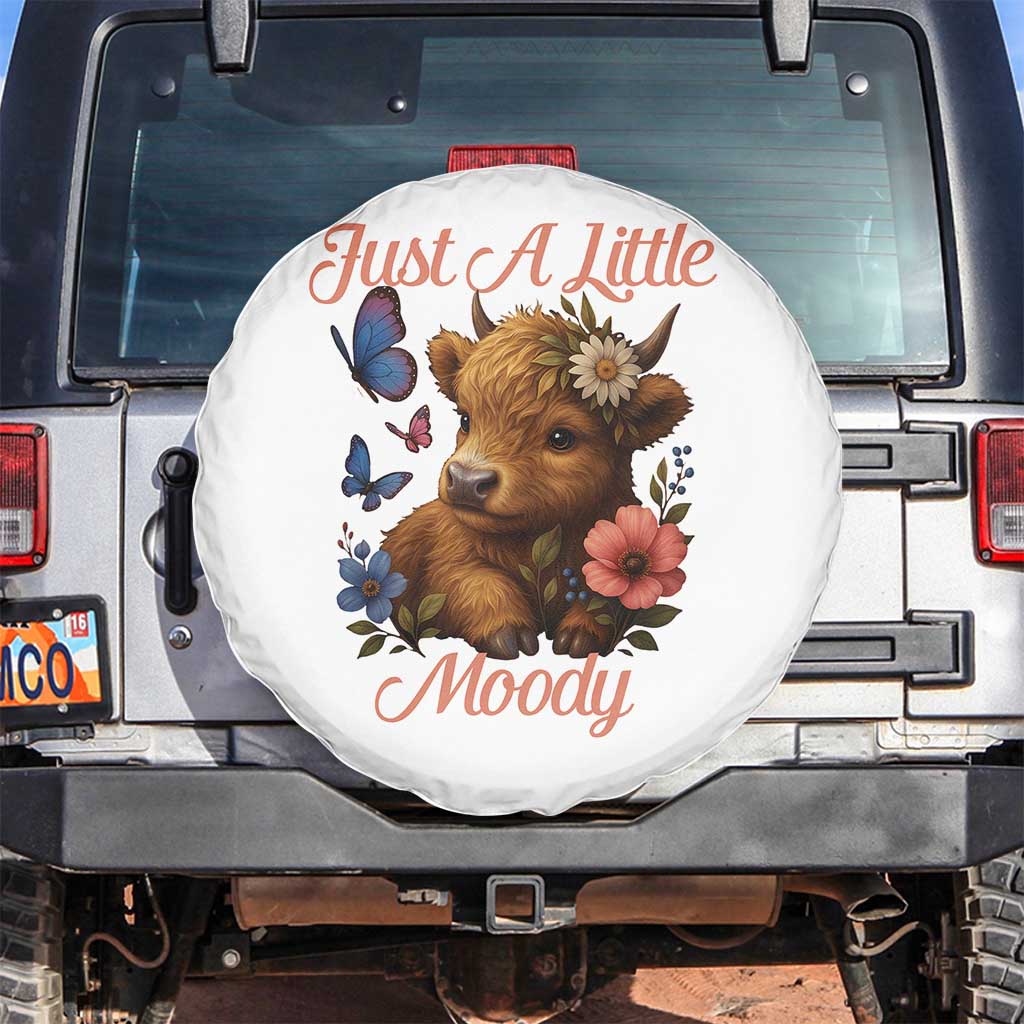 Just A Little Moody Spare Tire Cover Funny Sarcasm Highland Cow TS12 No hole White Print Your Wear