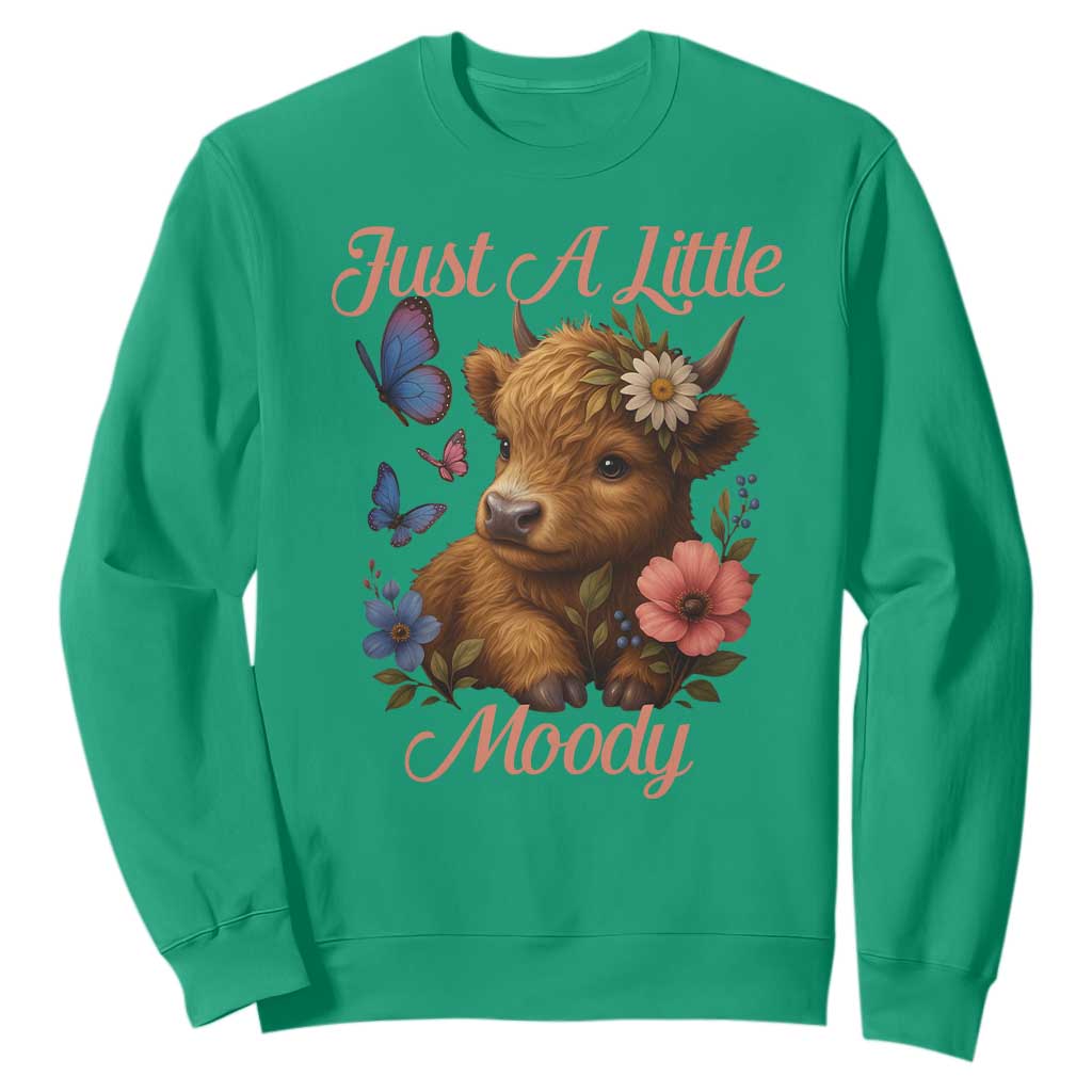 Just A Little Moody Sweatshirt Funny Sarcasm Highland Cow TS12 Irish Green Print Your Wear