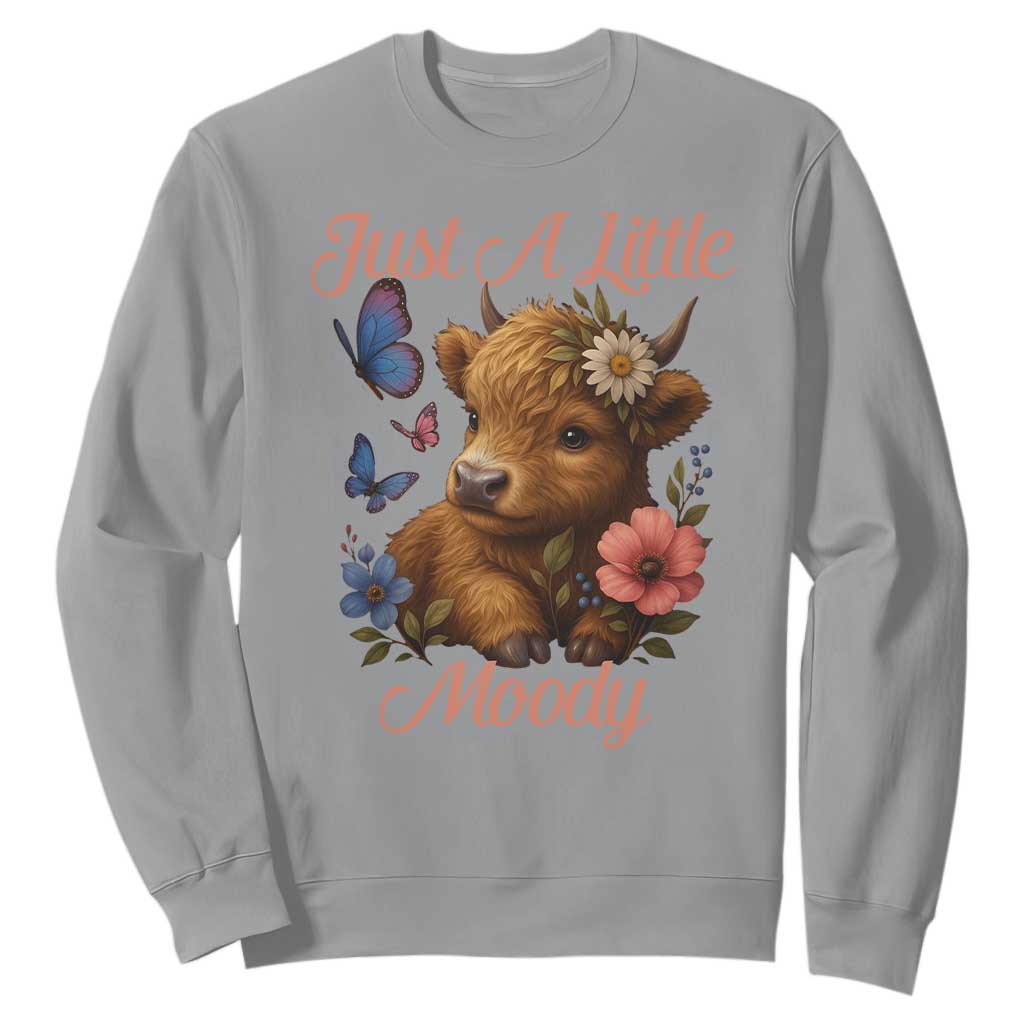 Just A Little Moody Sweatshirt Funny Sarcasm Highland Cow TS12 Sport Gray Print Your Wear