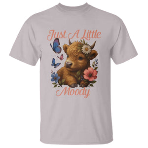 Just A Little Moody T Shirt Funny Sarcasm Highland Cow TS12 Ice Gray Print Your Wear