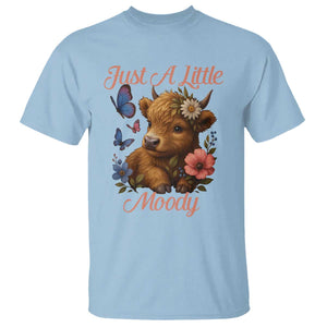 Just A Little Moody T Shirt Funny Sarcasm Highland Cow TS12 Light Blue Print Your Wear