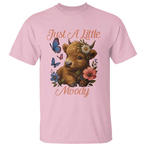Just A Little Moody T Shirt Funny Sarcasm Highland Cow TS12 Light Pink Print Your Wear