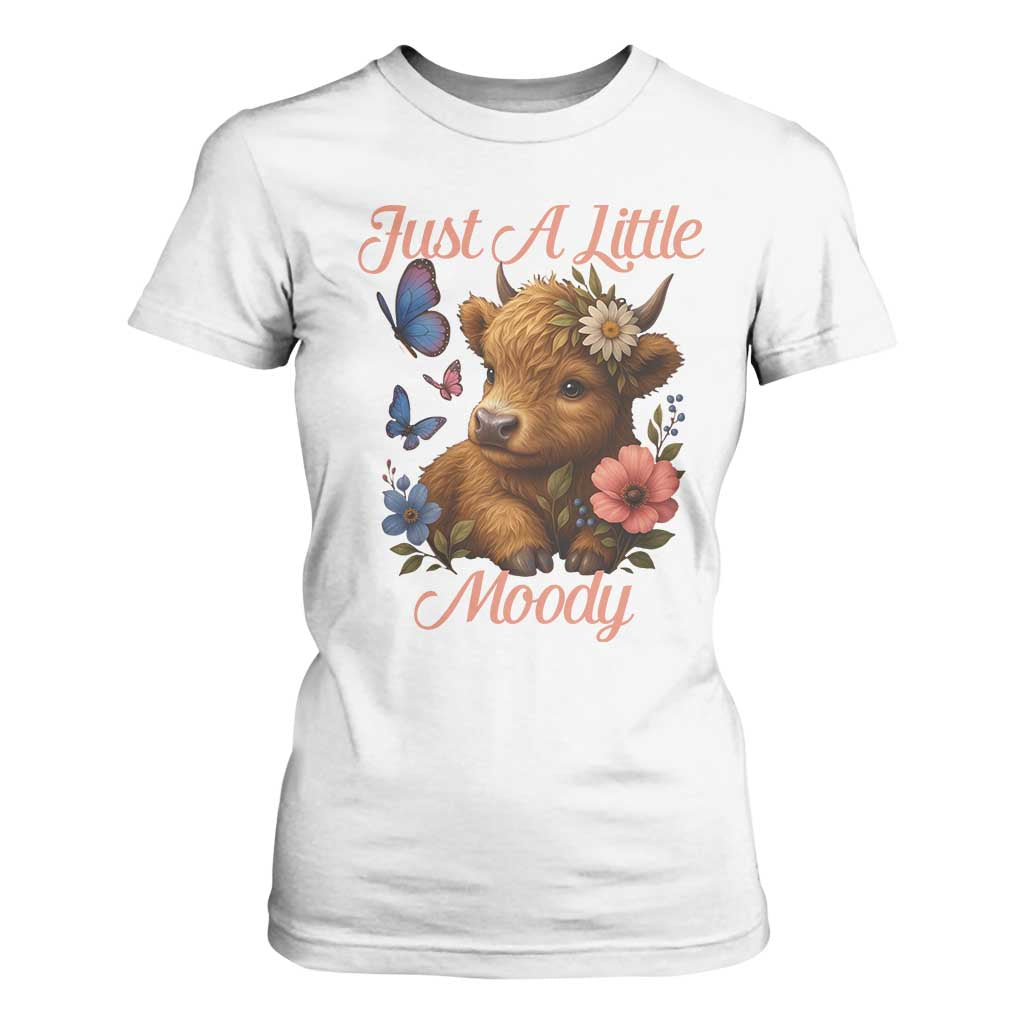 Just A Little Moody T Shirt For Women Funny Sarcasm Highland Cow TS12 White Print Your Wear