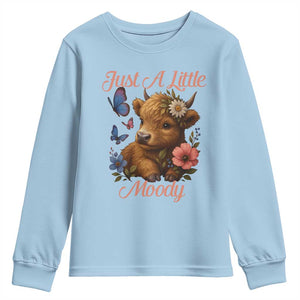 Just A Little Moody Youth Sweatshirt Funny Sarcasm Highland Cow TS12 Light Blue Print Your Wear