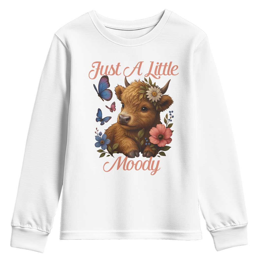 Just A Little Moody Youth Sweatshirt Funny Sarcasm Highland Cow TS12 White Print Your Wear