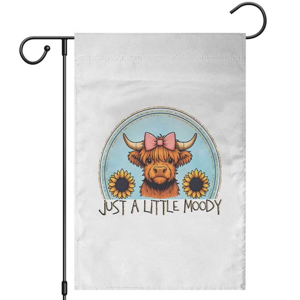 Just A Little Moody Garden Flag Funny Sarcasm Highland Cattle TS12 White Print Your Wear