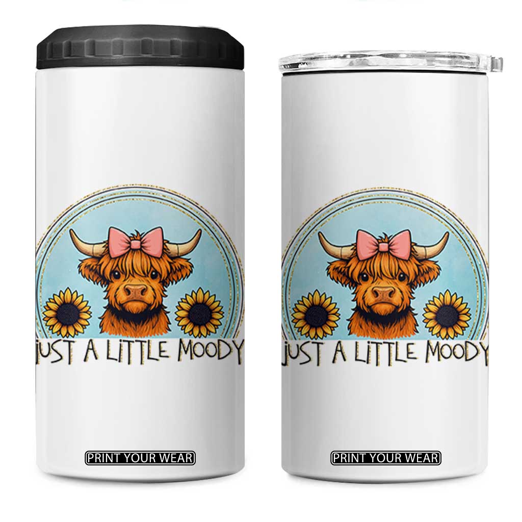 Just A Little Moody 4 in 1 Can Cooler Tumbler Funny Sarcasm Highland Cattle TS12 One Size: 16 oz White Print Your Wear