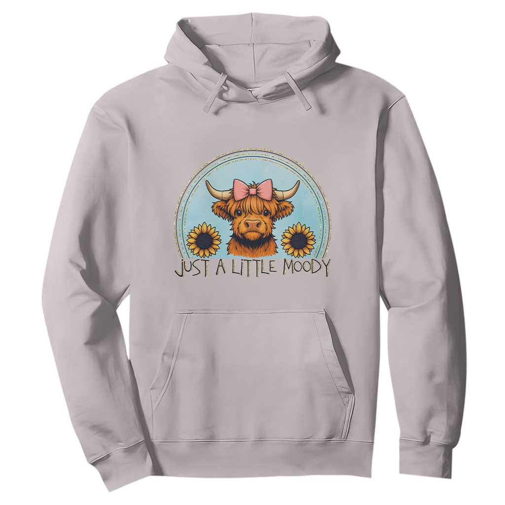 Just A Little Moody Hoodie Funny Sarcasm Highland Cattle TS12 Ice Gray Print Your Wear
