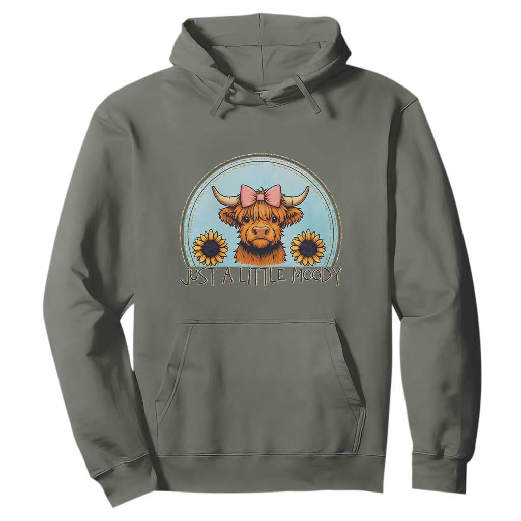 Just A Little Moody Hoodie Funny Sarcasm Highland Cattle TS12 Military Green Print Your Wear