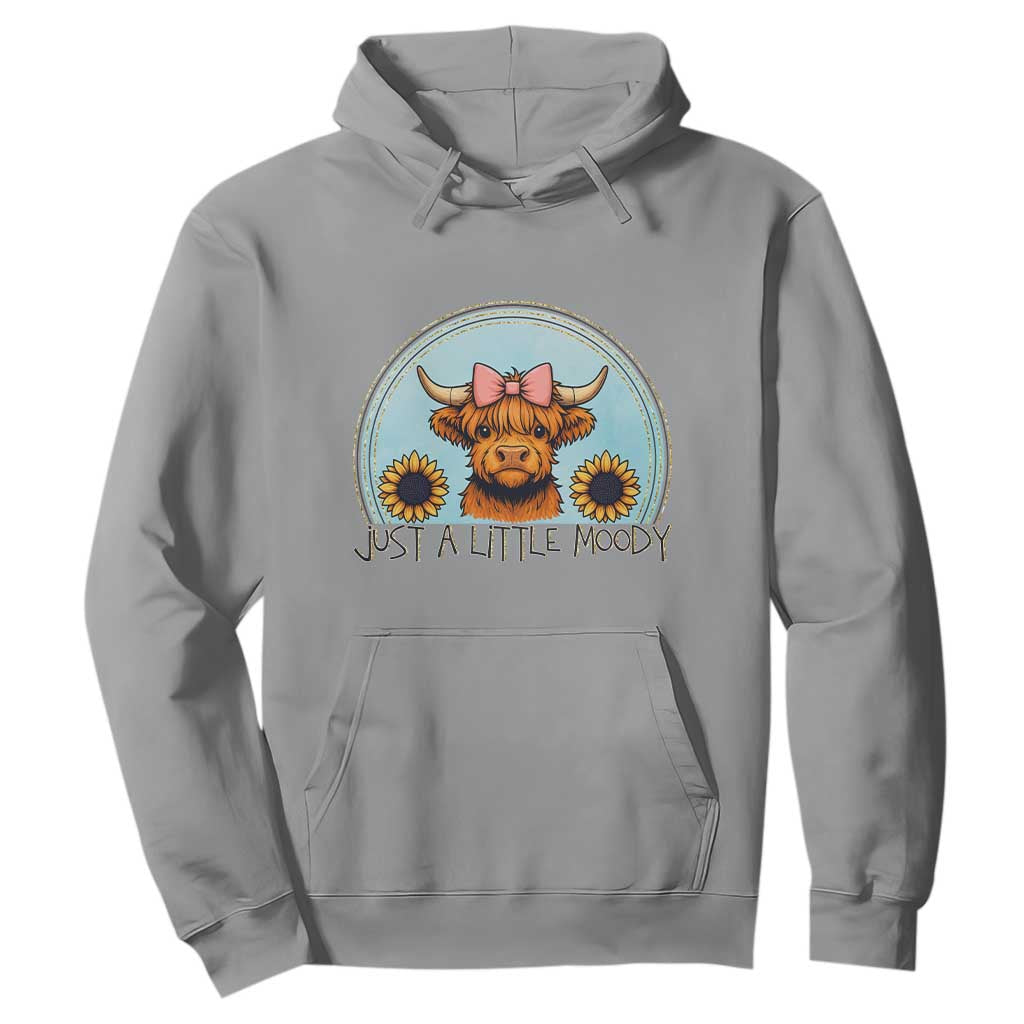 Just A Little Moody Hoodie Funny Sarcasm Highland Cattle TS12 Sport Gray Print Your Wear