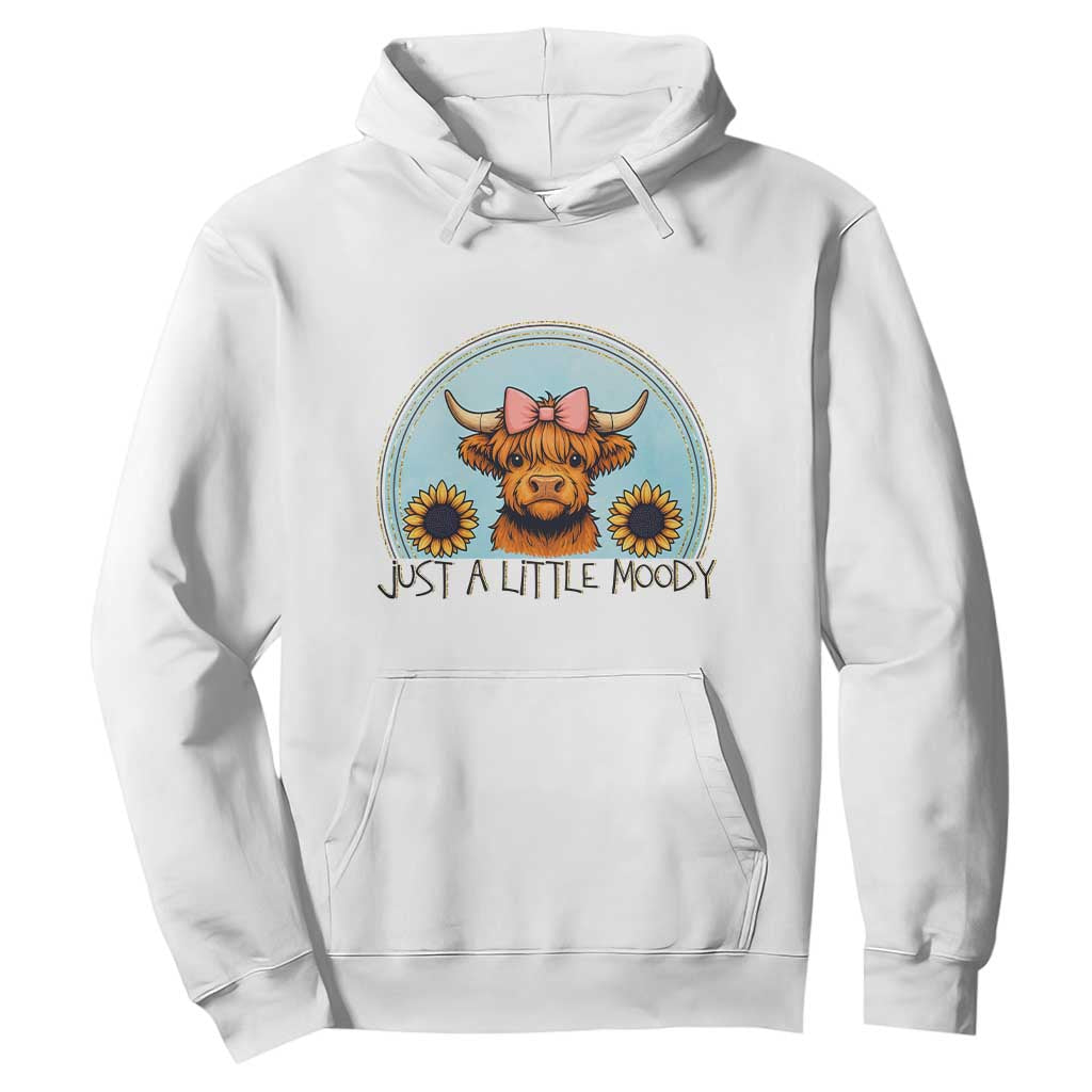 Just A Little Moody Hoodie Funny Sarcasm Highland Cattle TS12 White Print Your Wear
