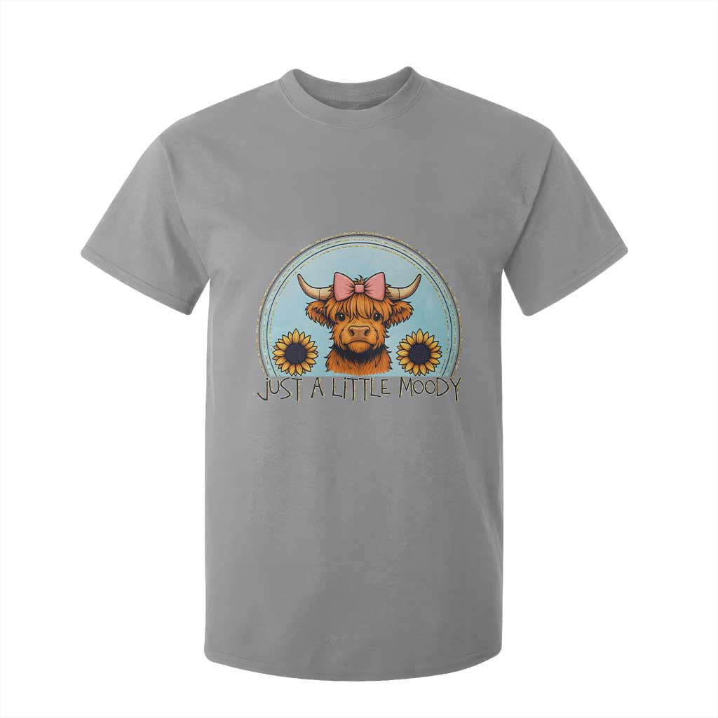 Just A Little Moody T Shirt For Kid Funny Sarcasm Highland Cattle TS12 Sport Gray Print Your Wear