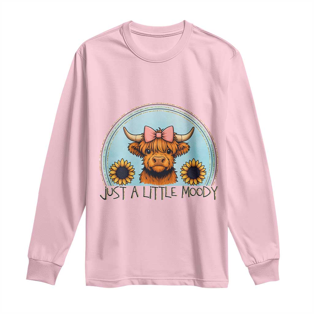 Just A Little Moody Long Sleeve Shirt Funny Sarcasm Highland Cattle TS12 Light Pink Print Your Wear