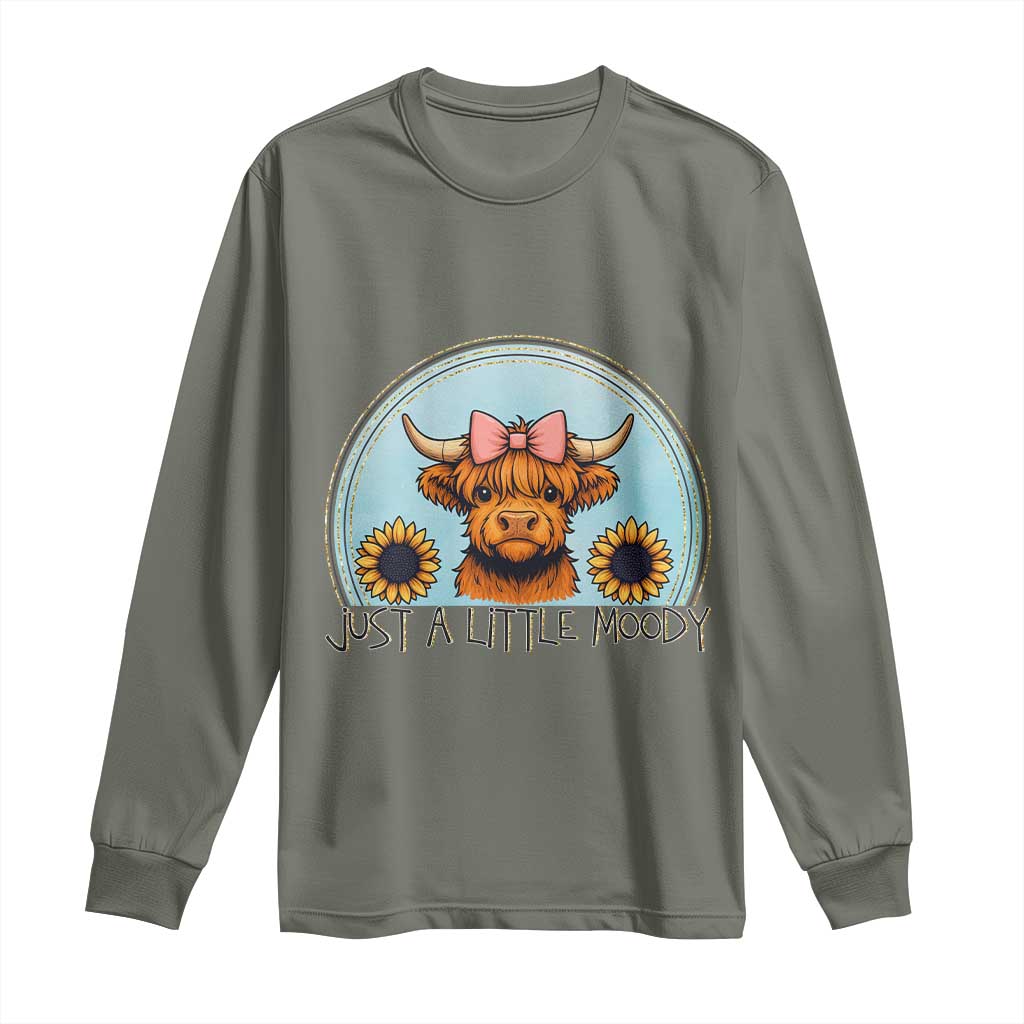 Just A Little Moody Long Sleeve Shirt Funny Sarcasm Highland Cattle TS12 Military Green Print Your Wear