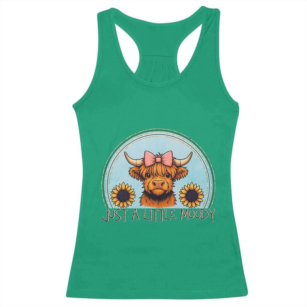Just A Little Moody Racerback Tank Top Funny Sarcasm Highland Cattle TS12 Irish Green Print Your Wear