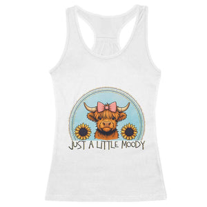 Just A Little Moody Racerback Tank Top Funny Sarcasm Highland Cattle TS12 White Print Your Wear