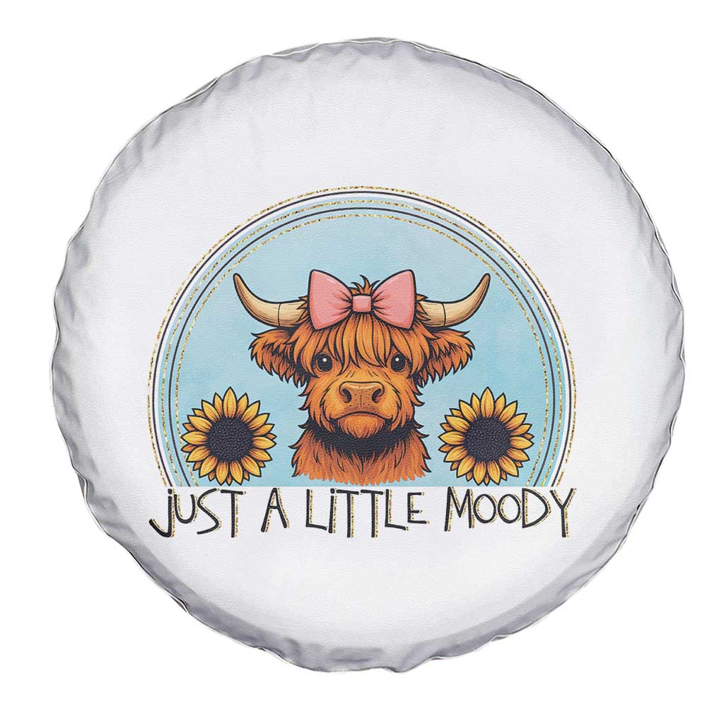 Just A Little Moody Spare Tire Cover Funny Sarcasm Highland Cattle TS12 Print Your Wear