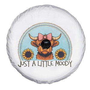 Just A Little Moody Spare Tire Cover Funny Sarcasm Highland Cattle TS12 Print Your Wear