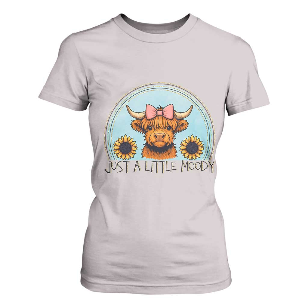 Just A Little Moody T Shirt For Women Funny Sarcasm Highland Cattle TS12 Ice Gray Print Your Wear