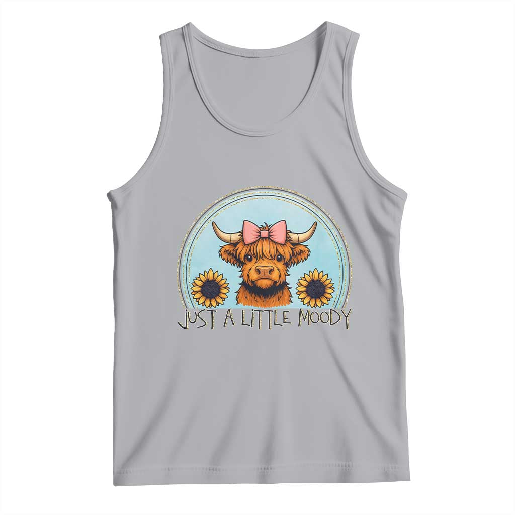 Just A Little Moody Tank Top Funny Sarcasm Highland Cattle TS12 Athletic Heather Print Your Wear