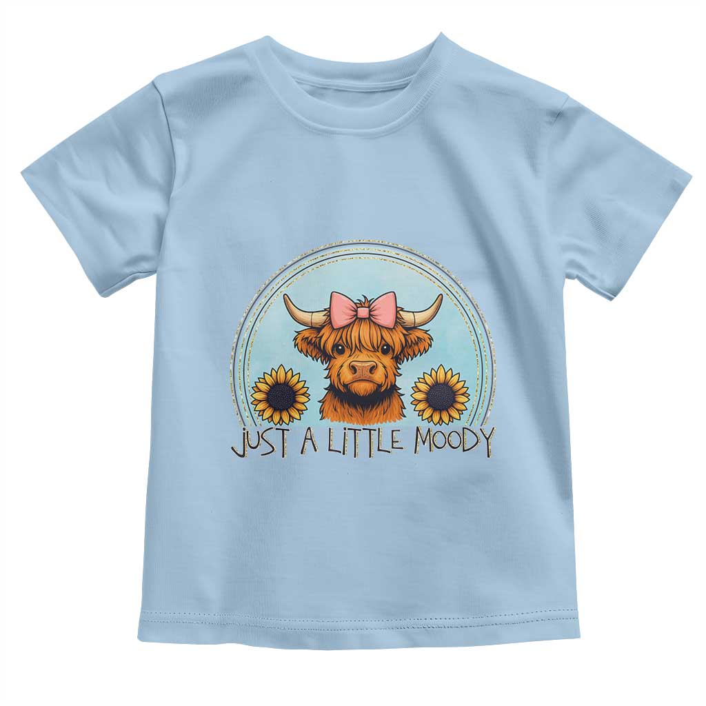 Just A Little Moody Toddler T Shirt Funny Sarcasm Highland Cattle TS12 Light Blue Print Your Wear