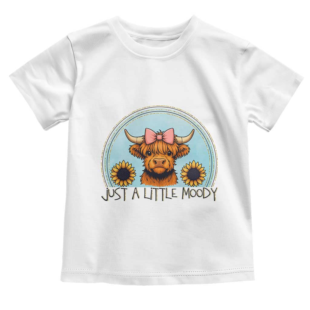 Just A Little Moody Toddler T Shirt Funny Sarcasm Highland Cattle TS12 White Print Your Wear