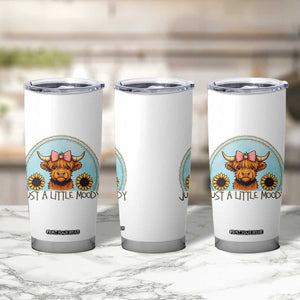 Just A Little Moody Tumbler Cup Funny Sarcasm Highland Cattle TS12 Print Your Wear