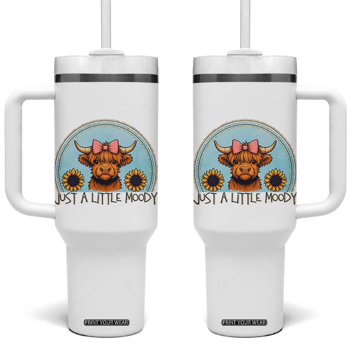 Just A Little Moody Tumbler With Handle Funny Sarcasm Highland Cattle TS12 One Size: 40 oz White Print Your Wear