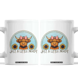 Just A Little Moody Coffee Mug Funny Sarcasm Highland Cattle TS12 White Print Your Wear