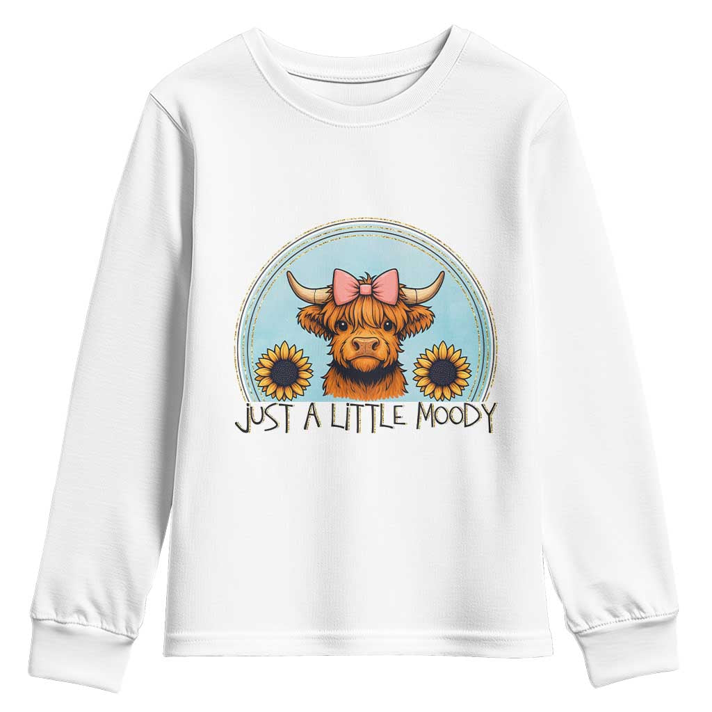 Just A Little Moody Youth Sweatshirt Funny Sarcasm Highland Cattle TS12 White Print Your Wear